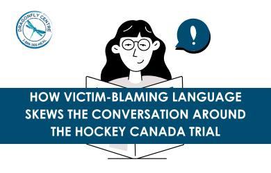 How Victim-Blaming Language Skews the Conversation Around the Hockey Canada Trial